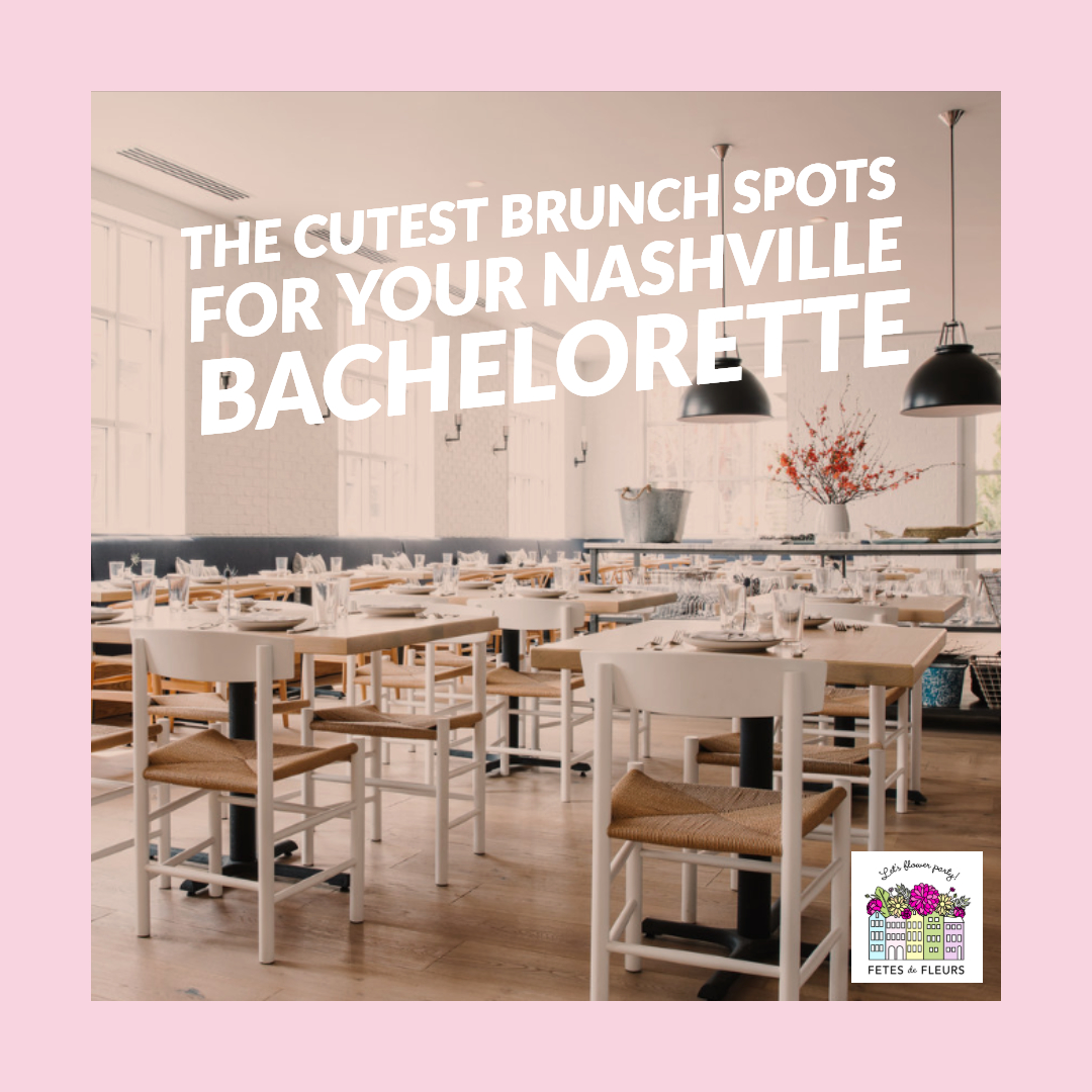 Nashville Brunch Spots for Your Nashville Bachelorette Party Planning